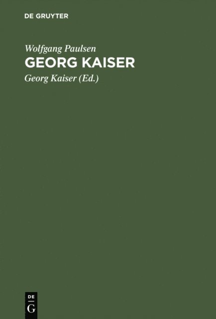 Wolfgang Paulsen, Georg Kaiser - Georg Kaiser, E-bok