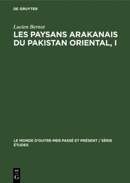 Lucien Bernot - Les paysans arakanais du Pakistan oriental, I, E-bok