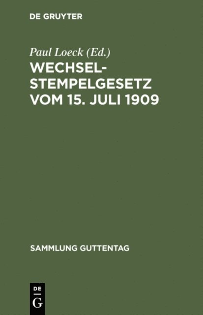 Paul Loeck - Wechselstempelgesetz vom 15. Juli 1909, E-bok