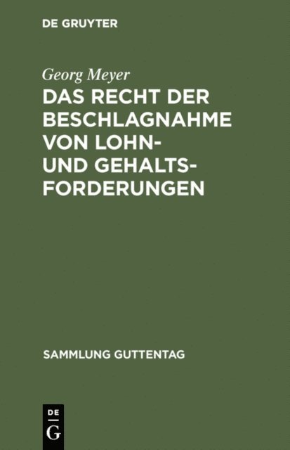 Georg Meyer - Das Recht der Beschlagnahme von Lohn- und Gehaltsforderungen, E-bok