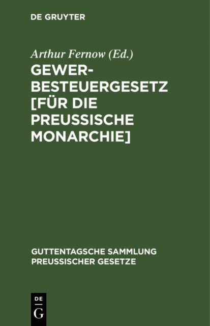 Arthur Fernow - Gewerbesteuergesetz [für die Preußische Monarchie], E-bok