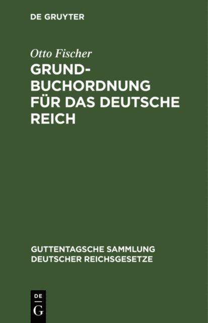 Otto Fischer - Grundbuchordnung für das Deutsche Reich, E-bok