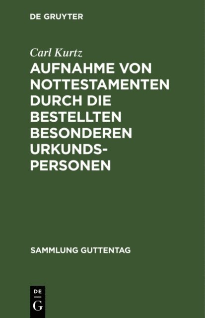 Carl Kurtz - Aufnahme von Nottestamenten durch die bestellten besonderen Urkundspersonen, E-bok