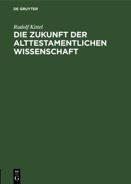 Rudolf Kittel - Die Zukunft der Alttestamentlichen Wissenschaft, E-bok