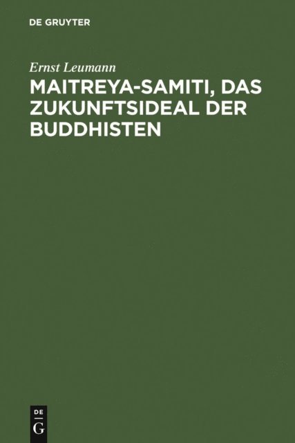 Ernst Leumann - Maitreya-samiti, das Zukunftsideal der Buddhisten, E-bok