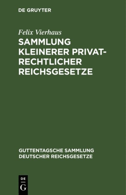 Felix Vierhaus - Sammlung kleinerer privatrechtlicher Reichsgesetze, E-bok