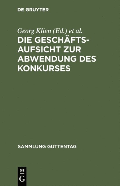 Ernst Jaeger, Georg Klien - Die Geschäftsaufsicht zur Abwendung des Konkurses, E-bok