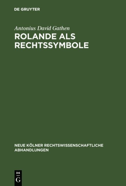 Antonius David Gathen - Rolande als Rechtssymbole, E-bok