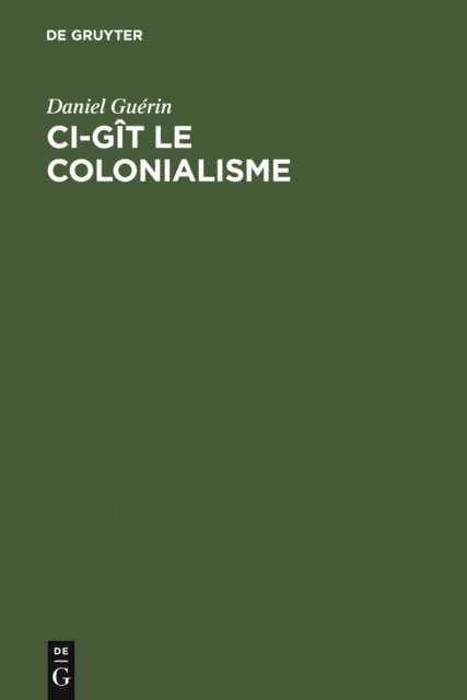 Daniel Guerin - Ci-gît le colonialisme, E-bok