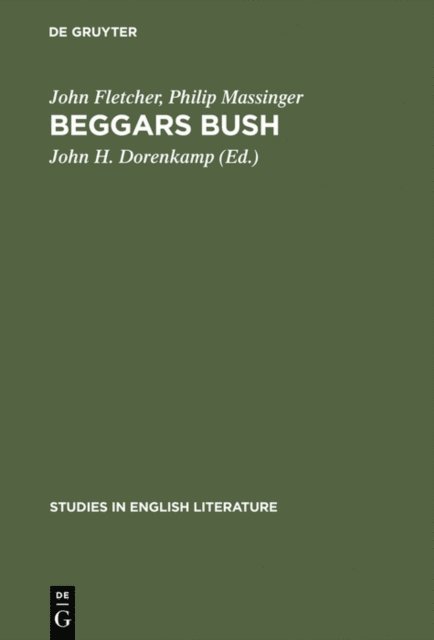 Philip Massinger, John Fletcher, John H. Dorenkamp - Beggars bush, E-bok