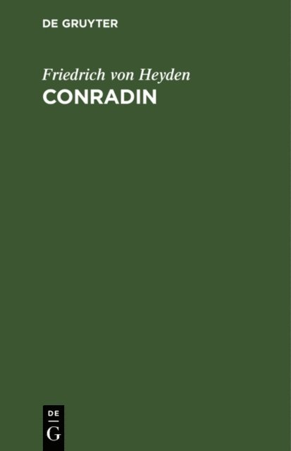 Friedrich von Heyden - Conradin, E-bok
