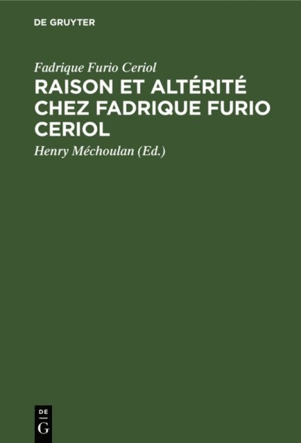 Fadrique Furio Ceriol, Henry Mechoulan - Raison et altérité chez Fadrique Furio Ceriol, E-bok