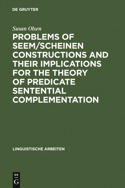 Susan Olsen - Problems of seem/scheinen Constructions and their Implications for the Theory of Predicate Sentential Complementation, E-bok