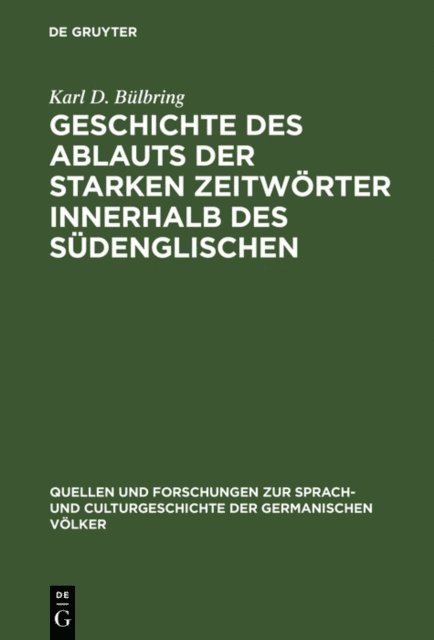 Karl D. Bulbring - Geschichte des Ablauts der starken Zeitwörter innerhalb des Südenglischen, E-bok