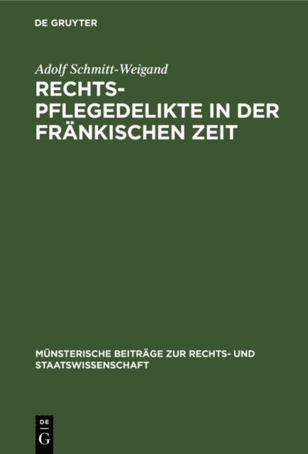 Adolf Schmitt-Weigand - Rechtspflegedelikte in der fränkischen Zeit, E-bok