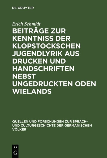 Erich Schmidt - Beiträge zur Kenntniss der Klopstockschen Jugendlyrik aus Drucken und Handschriften nebst ungedruckten Oden Wielands, E-bok