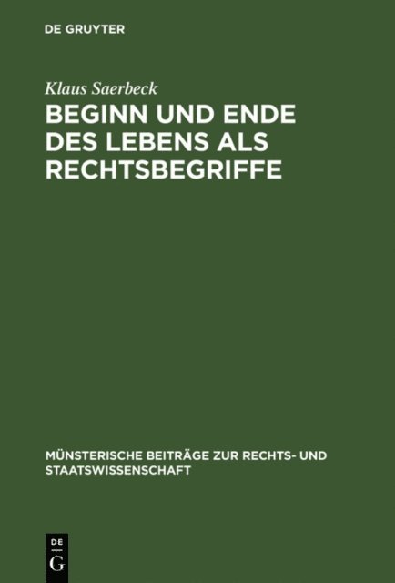 Klaus Saerbeck - Beginn und Ende des Lebens als Rechtsbegriffe, E-bok