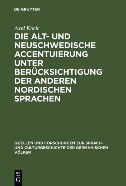 Axel Kock - Die alt- und neuschwedische Accentuierung unter Berücksichtigung der anderen nordischen Sprachen, E-bok