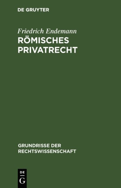 Friedrich Endemann - Römisches Privatrecht, E-bok