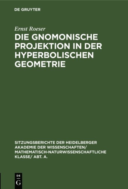 Ernst Roeser - Die gnomonische Projektion in der hyperbolischen Geometrie, E-bok