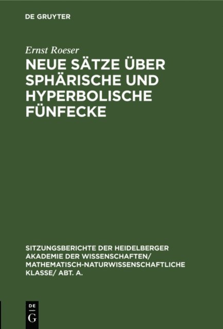 Ernst Roeser - Neue Sätze über sphärische und hyperbolische Fünfecke, E-bok