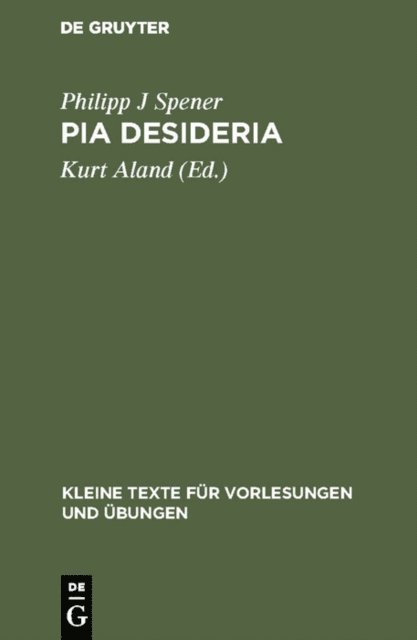 Philipp J Spener, Kurt Aland - Pia Desideria, E-bok