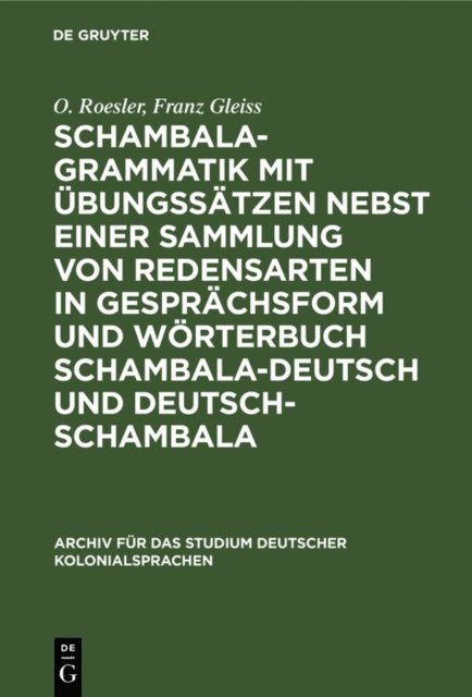 Franz Gleiss, O. Roesler - Schambala-Grammatik mit Übungssätzen nebst einer Sammlung von Redensarten in Gesprächsform und Wörterbuch schambala-deutsch und deutsch-schambala, E-bok