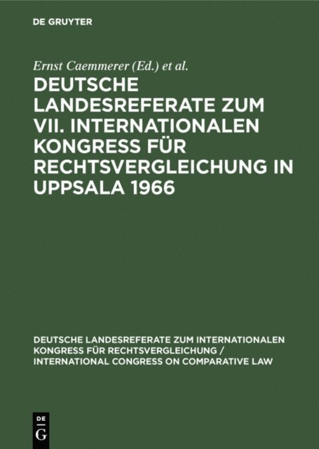 Max-Planck-Institut fur Auslandisches und Internationales Privatrecht <Hamburg>, Uppsala> International Congress on Comparative Law <7 1966, Konrad Zweigert, Ernst Caemmerer - Deutsche Landesreferate zum VII. Internationalen Kongreß für Rechtsvergleichung in Uppsala 1966, E-bok