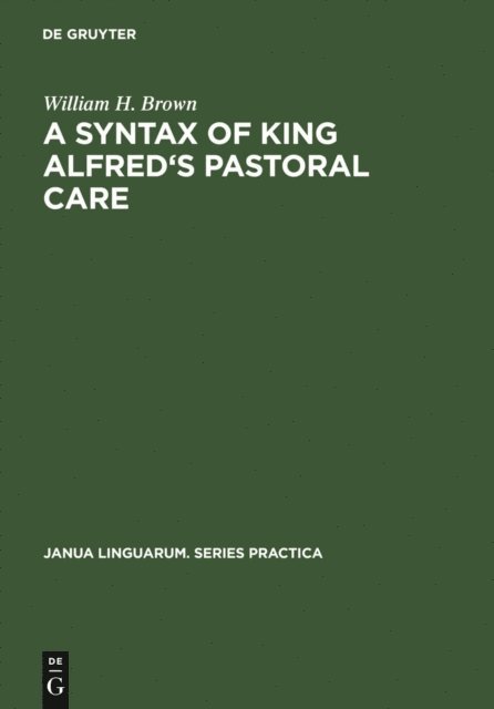 William H. Brown - Syntax of King Alfred's Pastoral care, E-bok