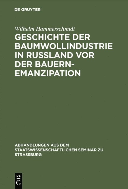 Wilhelm Hammerschmidt - Geschichte der Baumwollindustrie in Russland vor der Bauernemanzipation, E-bok