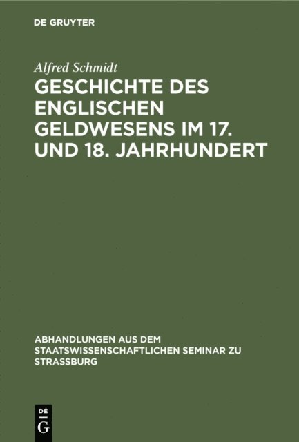 Alfred Schmidt - Geschichte des englischen Geldwesens im 17. und 18. Jahrhundert, E-bok