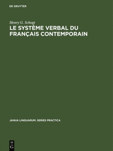 Henry G. Schogt - Le système verbal du français contemporain, E-bok