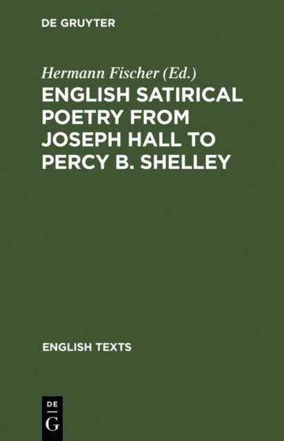 Hermann Fischer - English satirical poetry from Joseph Hall to Percy B. Shelley, E-bok