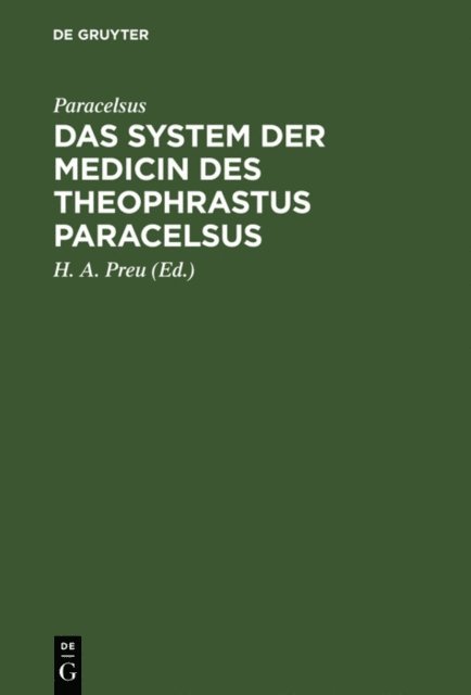 Paracelsus, H. A. Preu - Das System der Medicin des Theophrastus Paracelsus, E-bok