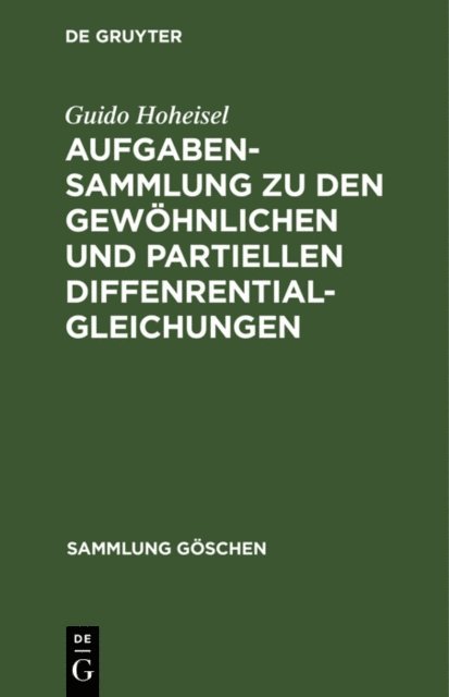 Guido Hoheisel - Aufgabensammlung zu den gewöhnlichen und partiellen Diffenrentialgleichungen, E-bok