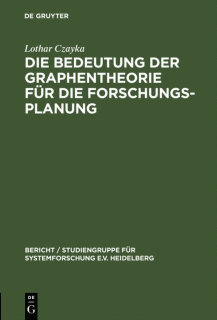 Lothar Czayka - Die Bedeutung der Graphentheorie für die Forschungsplanung, E-bok