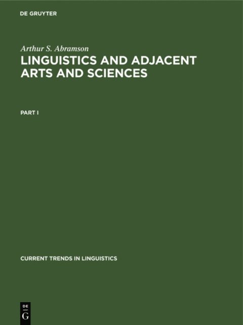 Arthur S. Abramson - Arthur S. Abramson: Linguistics and Adjacent Arts and Sciences. Part 1, E-bok