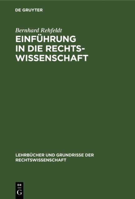 Bernhard Rehfeldt - Einführung in die Rechtswissenschaft, E-bok