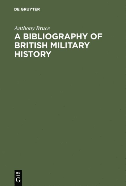 Anthony Bruce - bibliography of British military history, E-bok