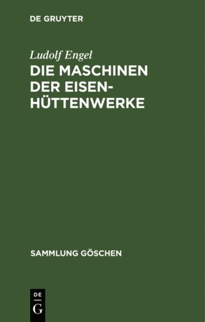 Ludolf Engel - Die Maschinen der Eisenhüttenwerke, E-bok