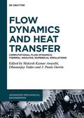 Flow Dynamics and Heat Transfer