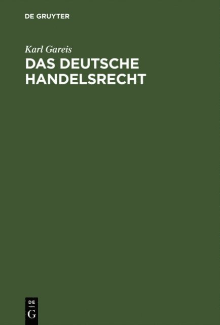 Karl Gareis - Das deutsche Handelsrecht, E-bok