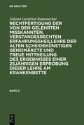 Johann Gottfried Rademacher: Rechtfertigung der von den Gelehrten misskannten, verstandesrechten Erfahrungsheillehre der alten scheidekünstigen Geheimÿrzte und treue Mittheilung des Ergebnisses eine