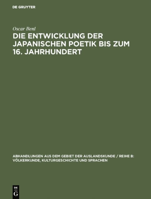 Oscar Benl - Die Entwicklung der japanischen Poetik bis zum 16. Jahrhundert, E-bok