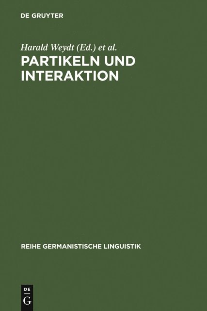 West> Internationales Kolloquium Funktionen der Partikeln in Dialogischer Interaktion <1982 Berlin, Harald Weydt - Partikeln und Interaktion, E-bok