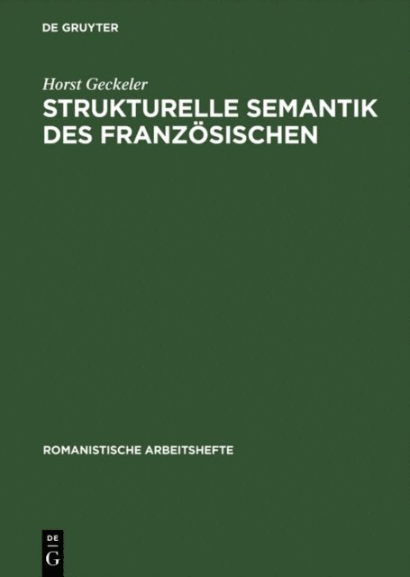 Horst Geckeler - Strukturelle Semantik des Französischen, E-bok