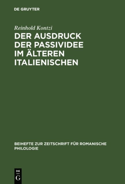 Reinhold Kontzi - Der Ausdruck der Passividee im älteren Italienischen, E-bok