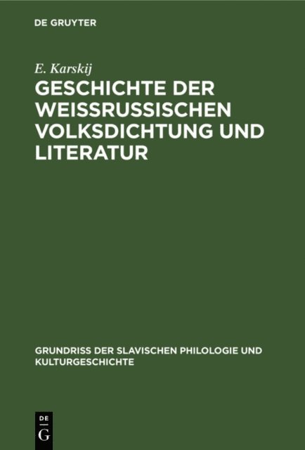 E. Karskij - Geschichte der weissrussischen Volksdichtung und Literatur, E-bok