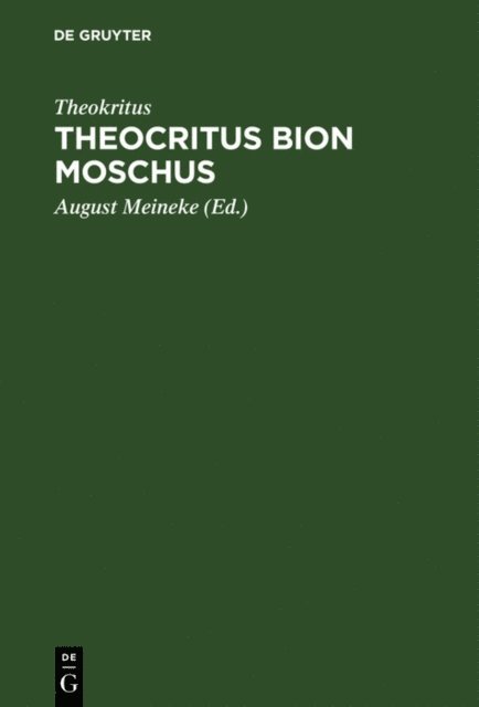 Theokritus, August Meineke - Theocritus Bion Moschus, E-bok