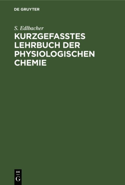 S. Edlbacher - Kurzgefasstes Lehrbuch der physiologischen Chemie, E-bok